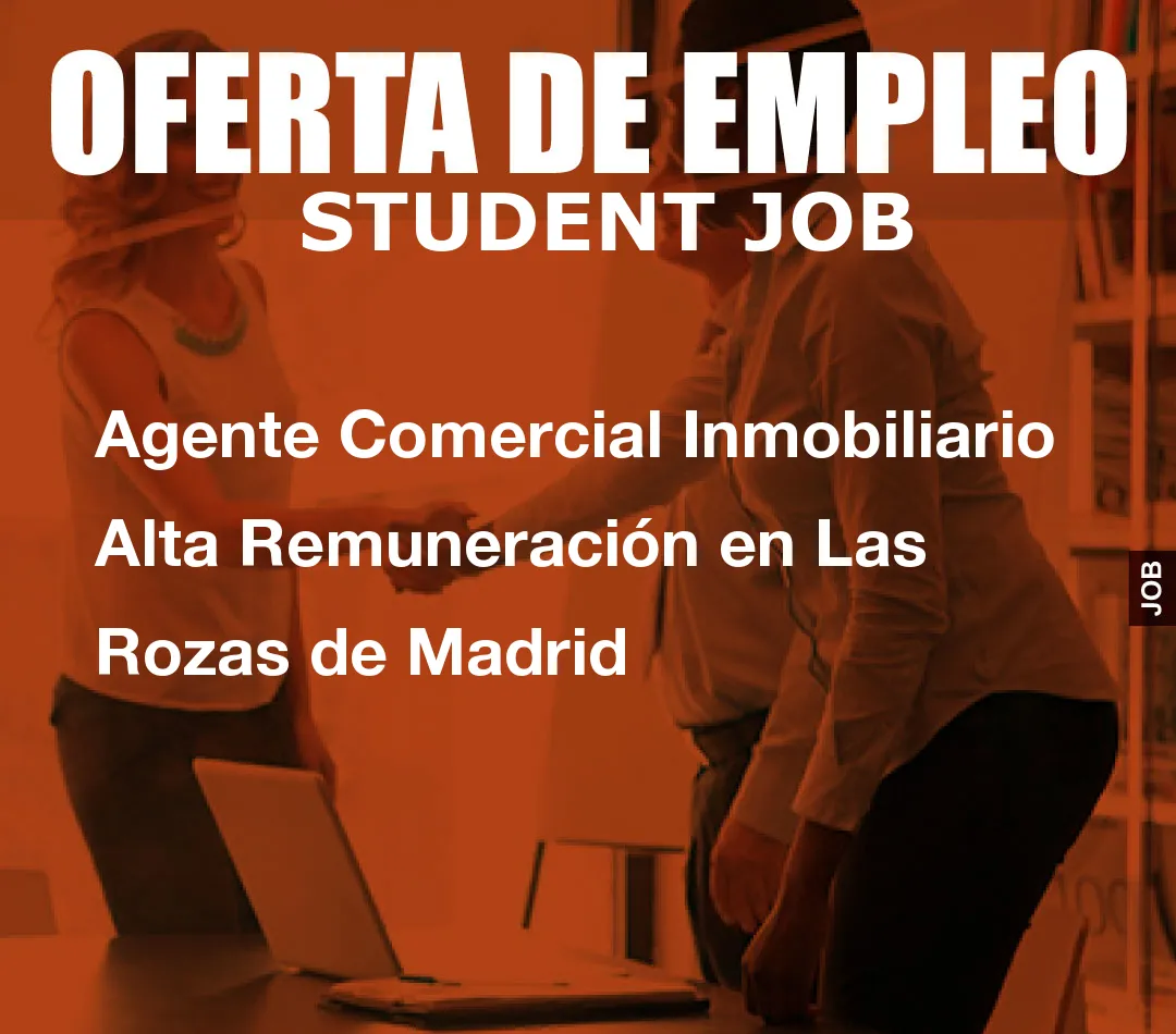 Agente Comercial Inmobiliario Alta Remuneraci