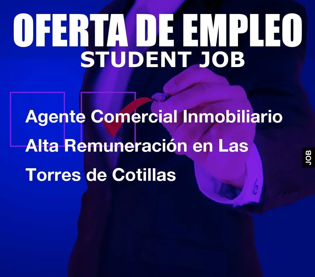 Agente Comercial Inmobiliario Alta Remuneraci
