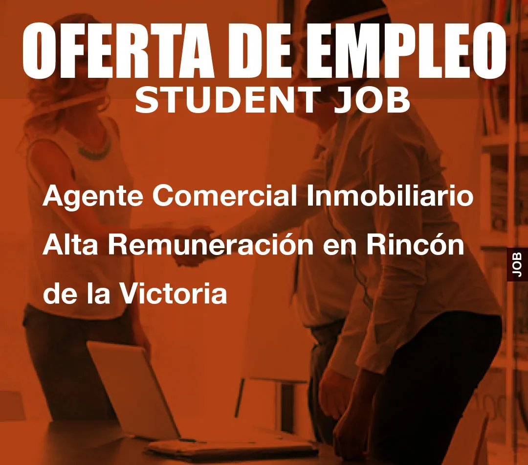 Agente Comercial Inmobiliario Alta Remuneraci