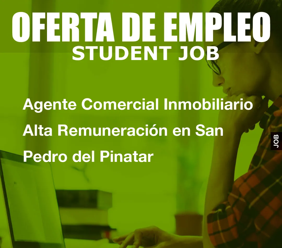 Agente Comercial Inmobiliario Alta Remuneraci