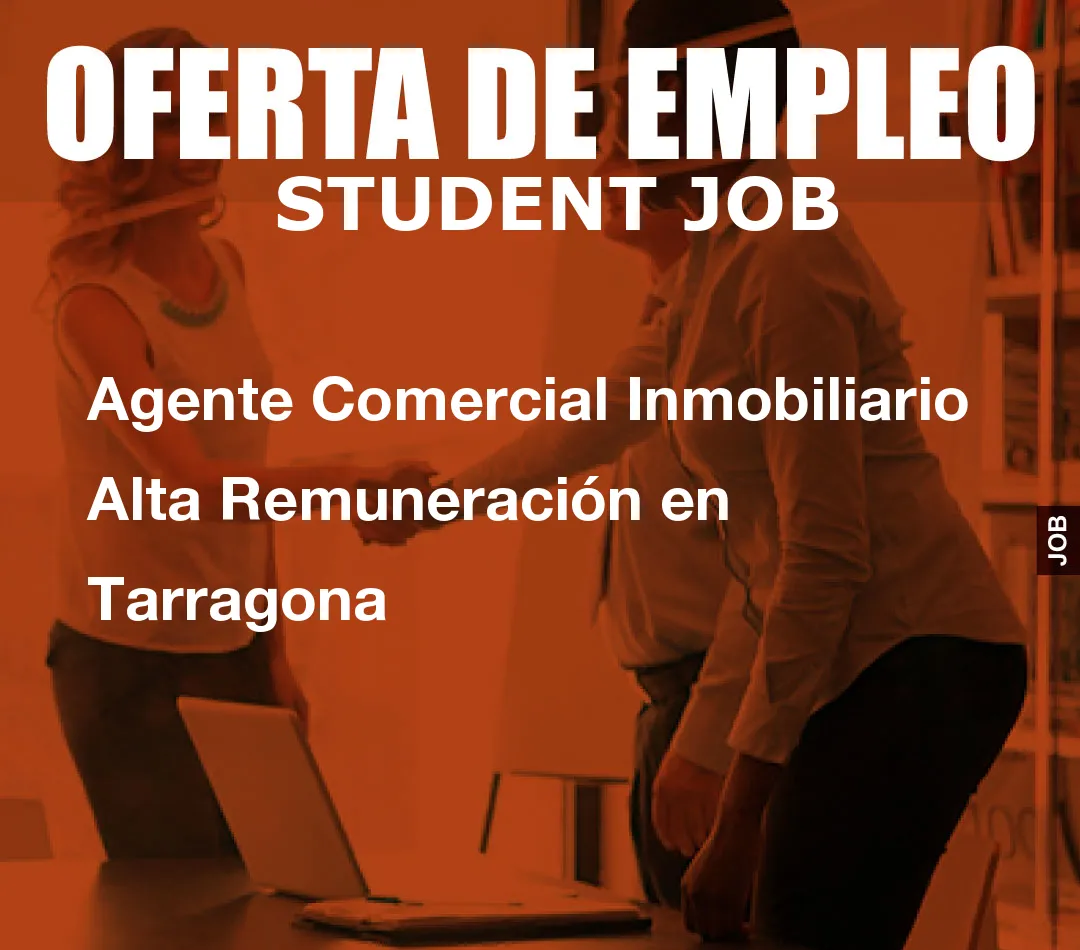 Agente Comercial Inmobiliario Alta Remuneraci