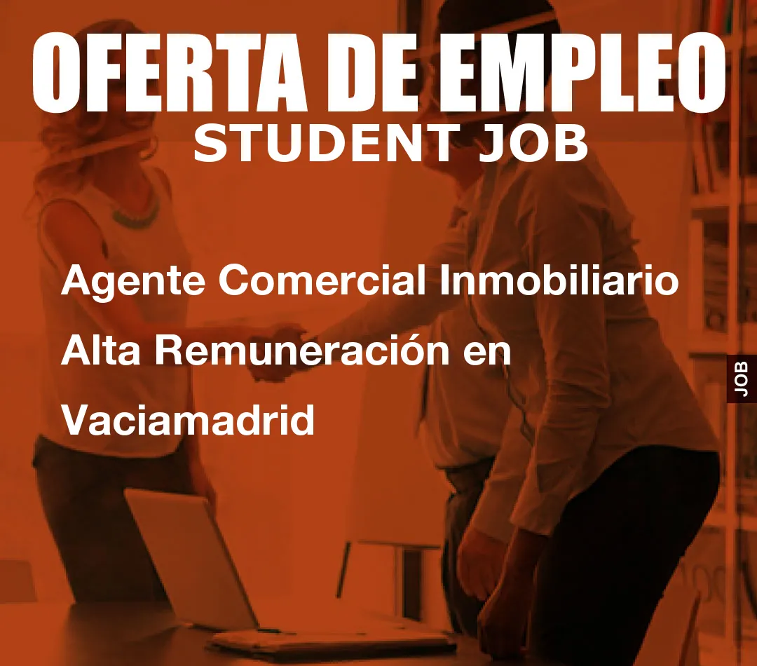 Agente Comercial Inmobiliario Alta Remuneraci