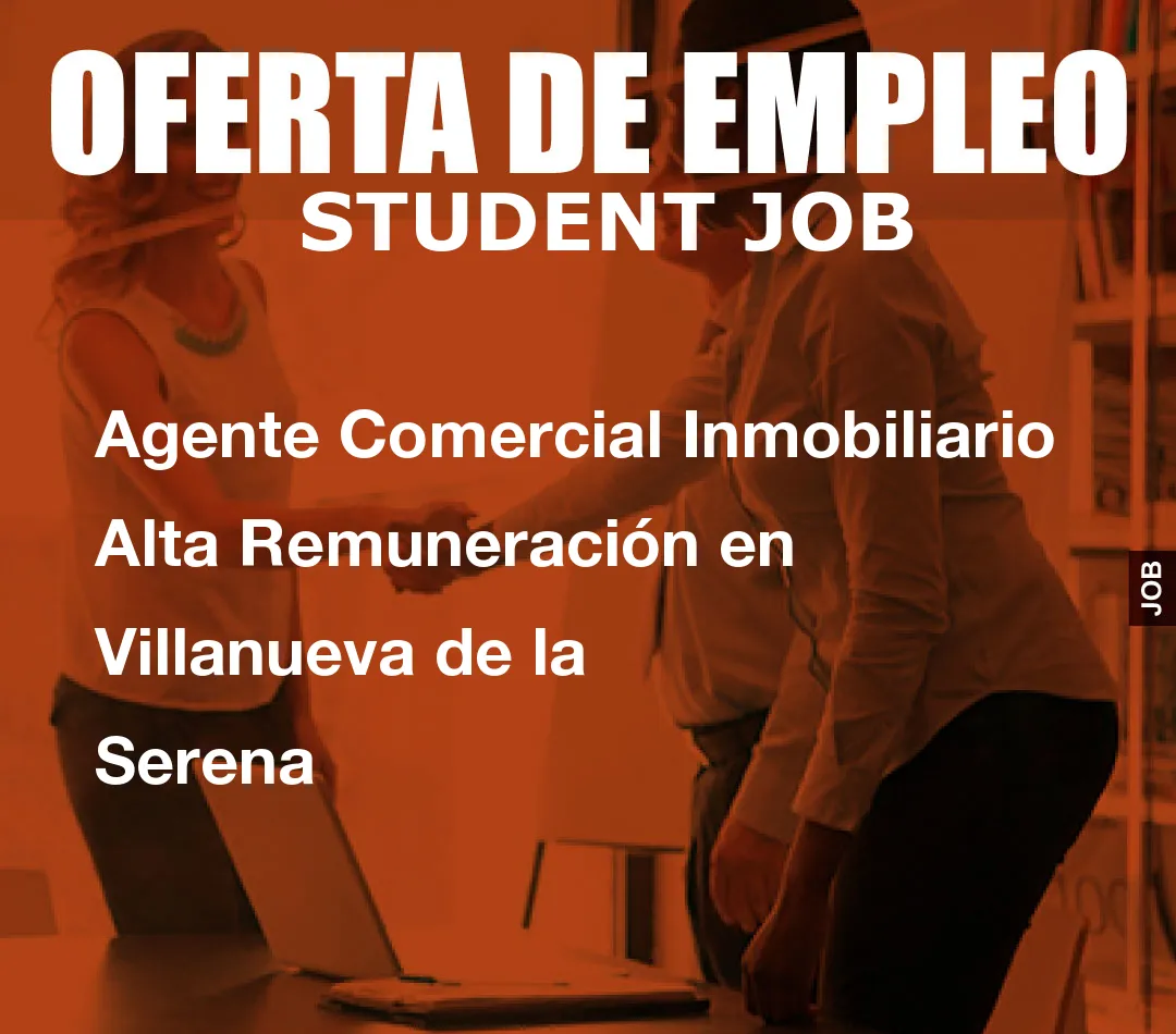 Agente Comercial Inmobiliario Alta Remuneraci