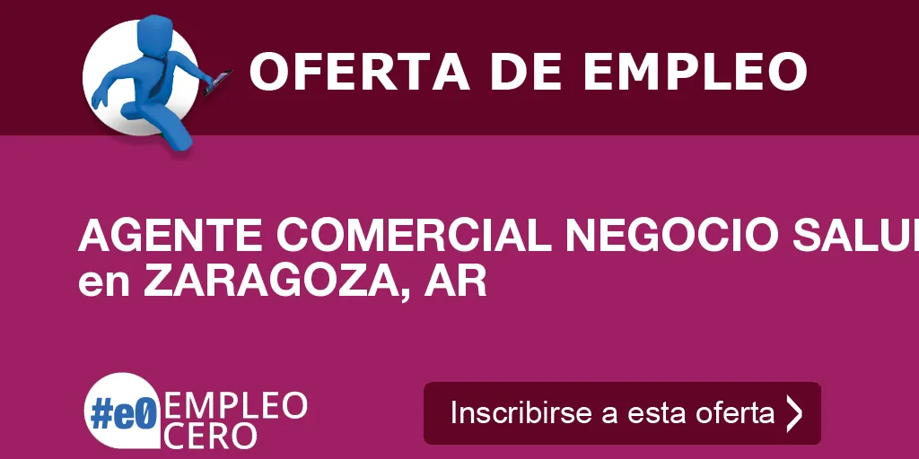 AGENTE COMERCIAL NEGOCIO SALUD en ZARAGOZA, AR AGENTE COMERCIAL NEGOCIO SALUD en ZARAGOZA, AR