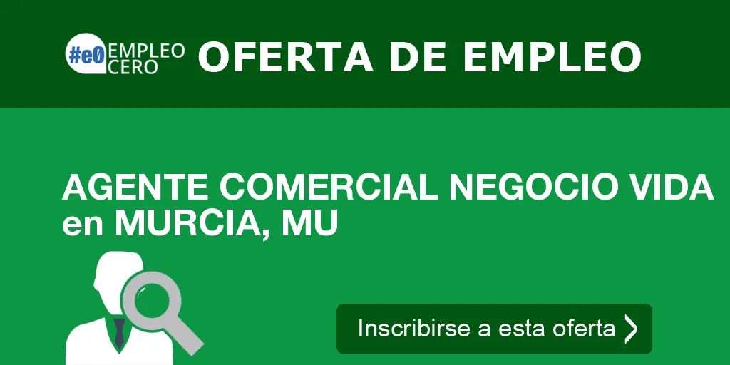 AGENTE COMERCIAL NEGOCIO VIDA en MURCIA, MU AGENTE COMERCIAL NEGOCIO VIDA en MURCIA, MU