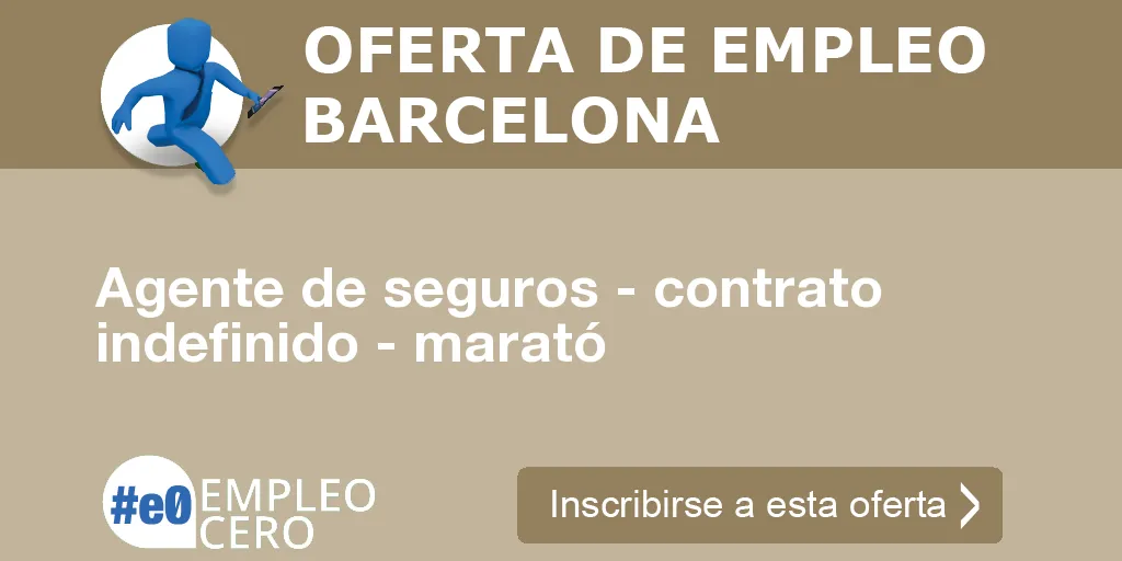 Agente de seguros - contrato indefinido - marató Agente de seguros - contrato indefinido - marató