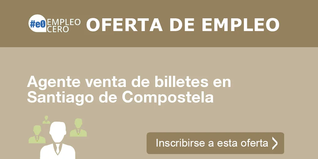 Agente venta de billetes en Santiago de Compostela Agente venta de billetes en Santiago de Compostela