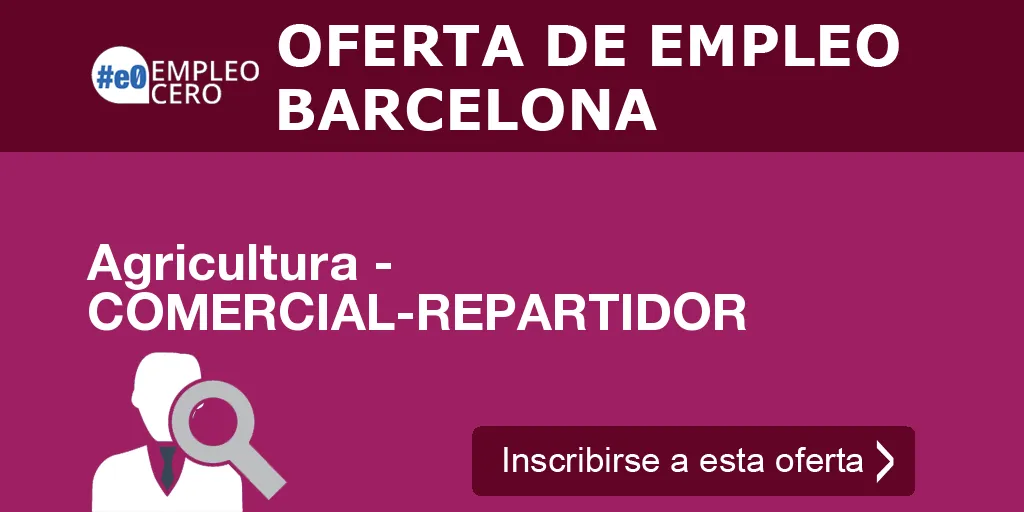 Agricultura - COMERCIAL-REPARTIDOR Agricultura - COMERCIAL-REPARTIDOR
