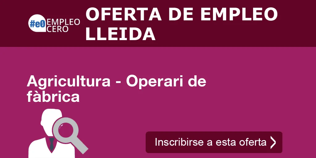 Agricultura - Operari de fàbrica Agricultura - Operari de fàbrica