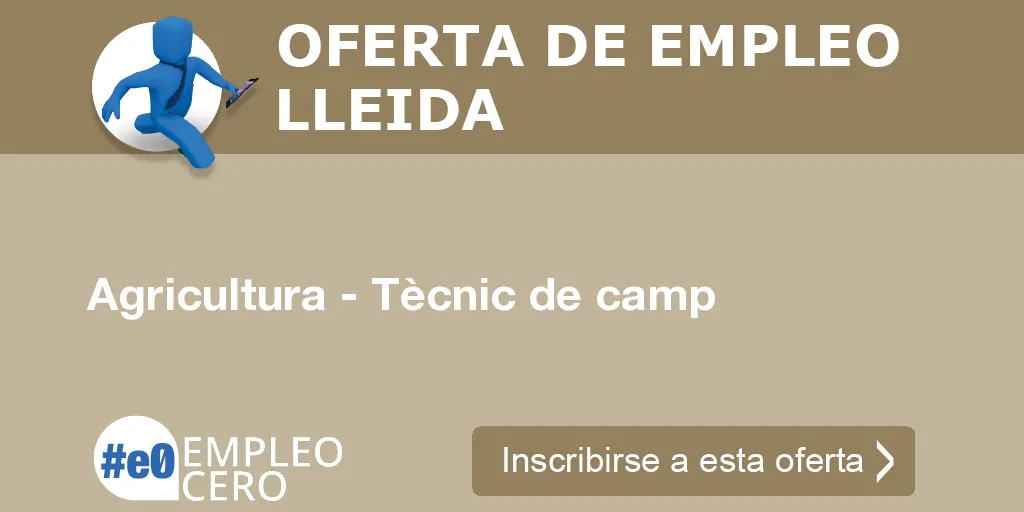 Agricultura - Tècnic de camp Agricultura - Tècnic de camp