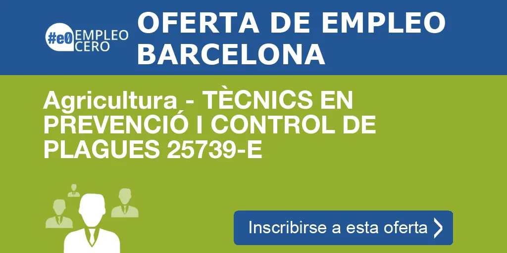 Agricultura - TÈCNICS EN PREVENCIÓ I CONTROL DE PLAGUES 25739-E