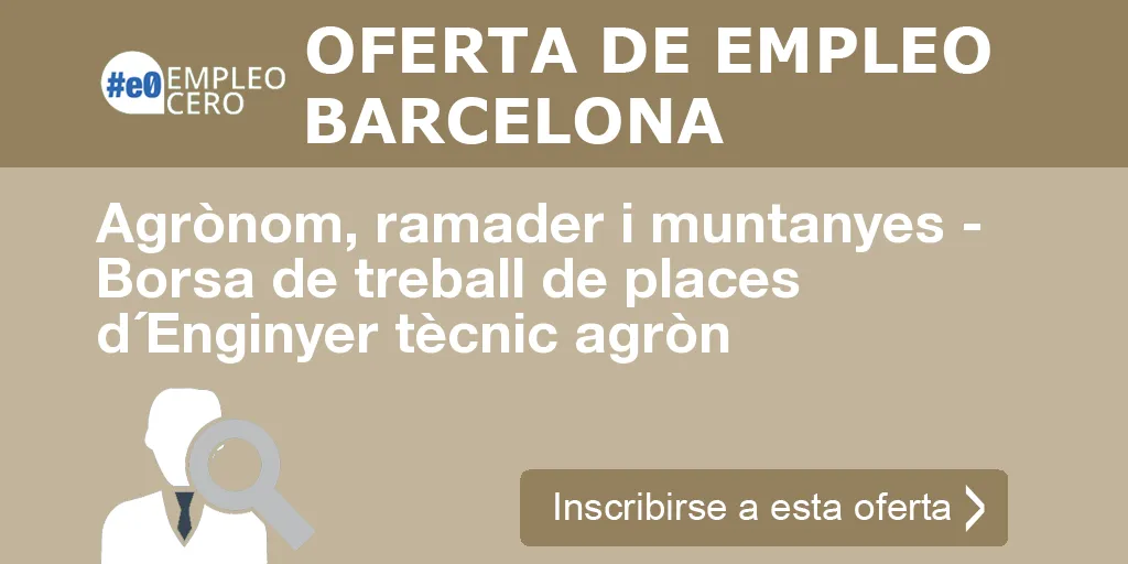 Agrònom, ramader i muntanyes - Borsa de treball de places d´Enginyer tècnic agròn Agrònom, ramader i muntanyes - Borsa de treball de places d´Enginyer tècnic agròn
