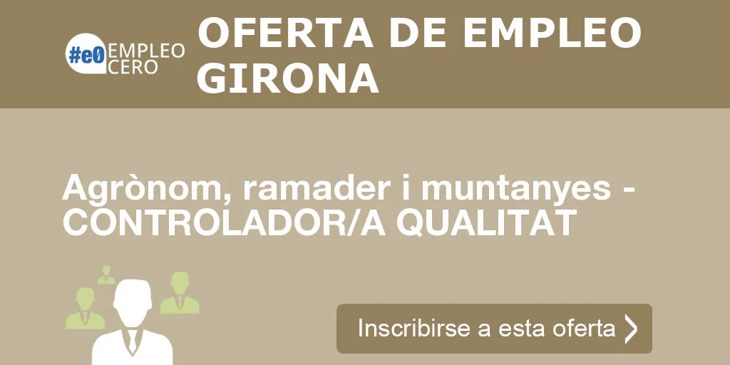Agrònom, ramader i muntanyes - CONTROLADOR/A QUALITAT