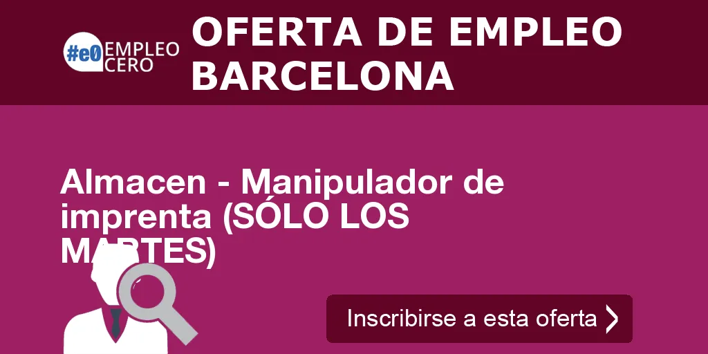 Almacen - Manipulador de imprenta (SÓLO LOS MARTES) Almacen - Manipulador de imprenta (SÓLO LOS MARTES)