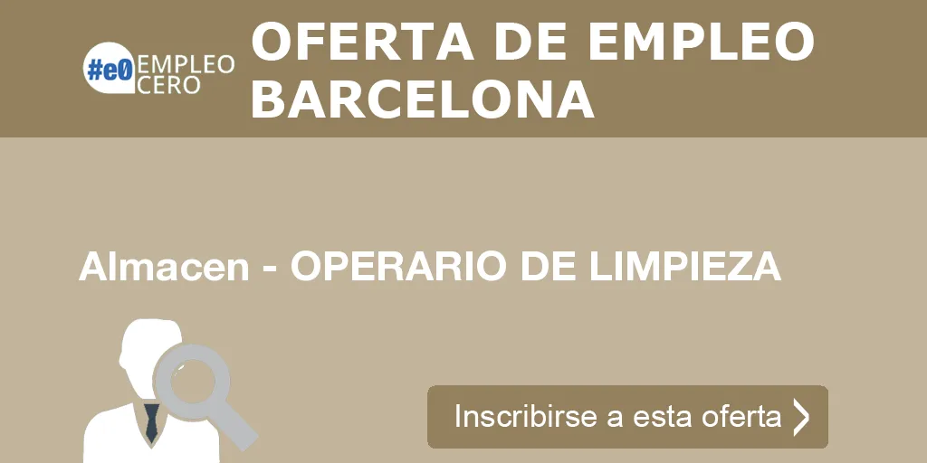 Almacen - OPERARIO DE LIMPIEZA Almacen - OPERARIO DE LIMPIEZA