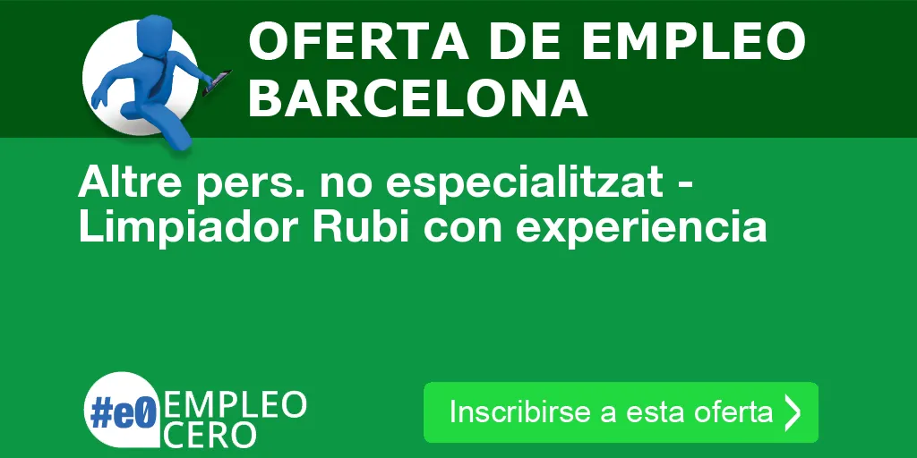 Altre pers. no especialitzat - Limpiador Rubi con experiencia Altre pers. no especialitzat - Limpiador Rubi con experiencia
