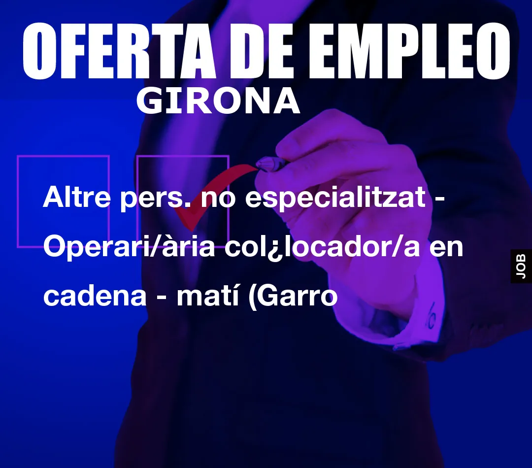 Altre pers. no especialitzat – Operari/