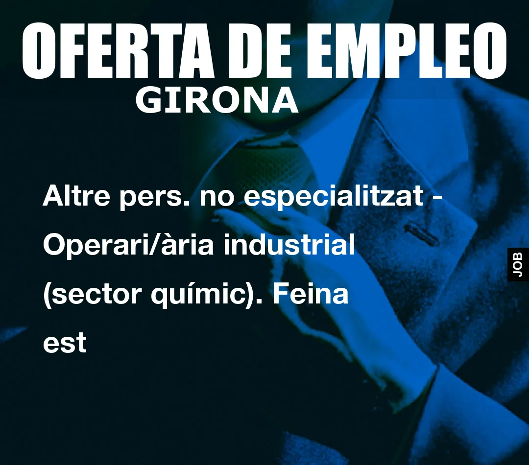 Altre pers. no especialitzat – Operari/