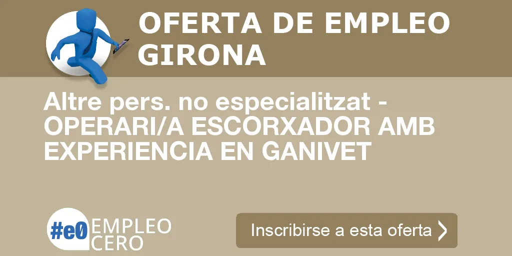 Altre pers. no especialitzat - OPERARI/A ESCORXADOR AMB EXPERIENCIA EN GANIVET Altre pers. no especialitzat - OPERARI/A ESCORXADOR AMB EXPERIENCIA EN GANIVET