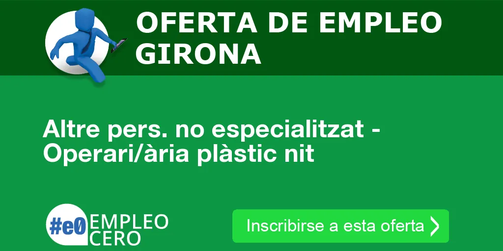 Altre pers. no especialitzat - Operari/ària plàstic nit
