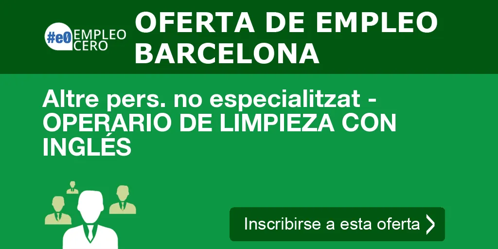 Altre pers. no especialitzat - OPERARIO DE LIMPIEZA CON INGLÉS