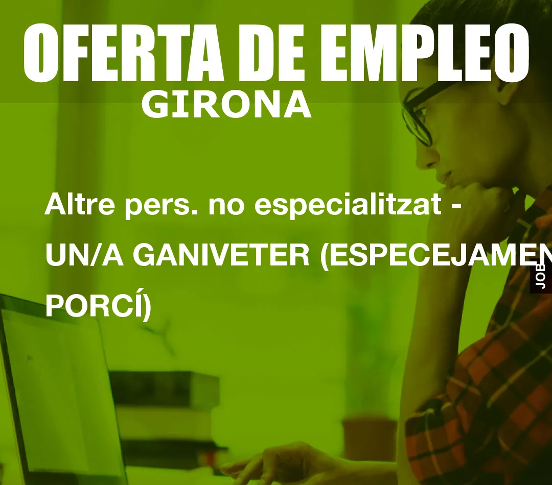 Altre pers. no especialitzat – UN/A GANIVETER (ESPECEJAMENT PORC