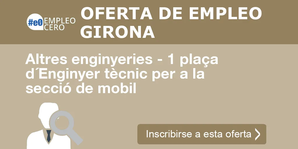 Altres enginyeries - 1 plaça d´Enginyer tècnic per a la secció de mobil