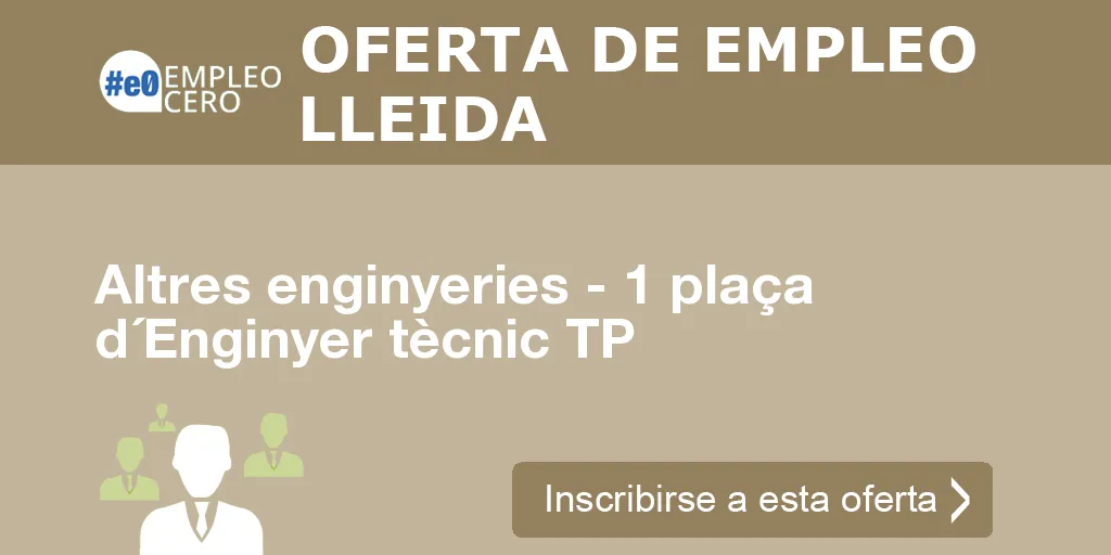 Altres enginyeries - 1 plaça d´Enginyer tècnic TP