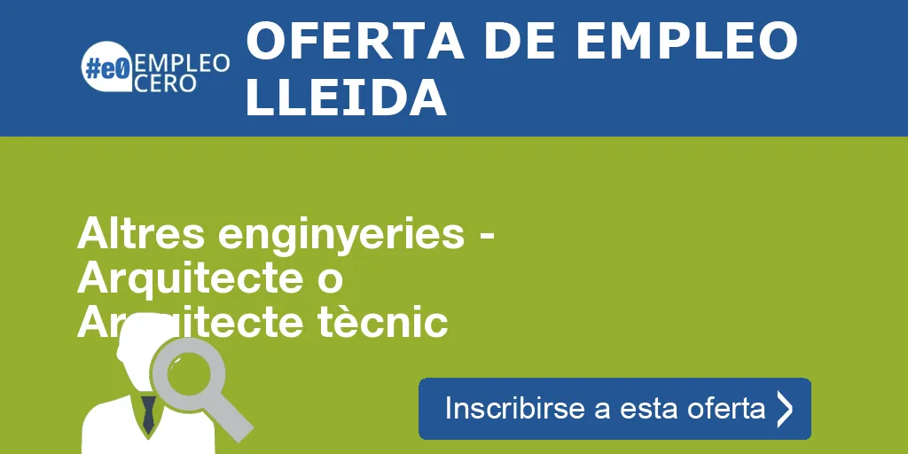 Altres enginyeries - Arquitecte o Arquitecte tècnic Altres enginyeries - Arquitecte o Arquitecte tècnic