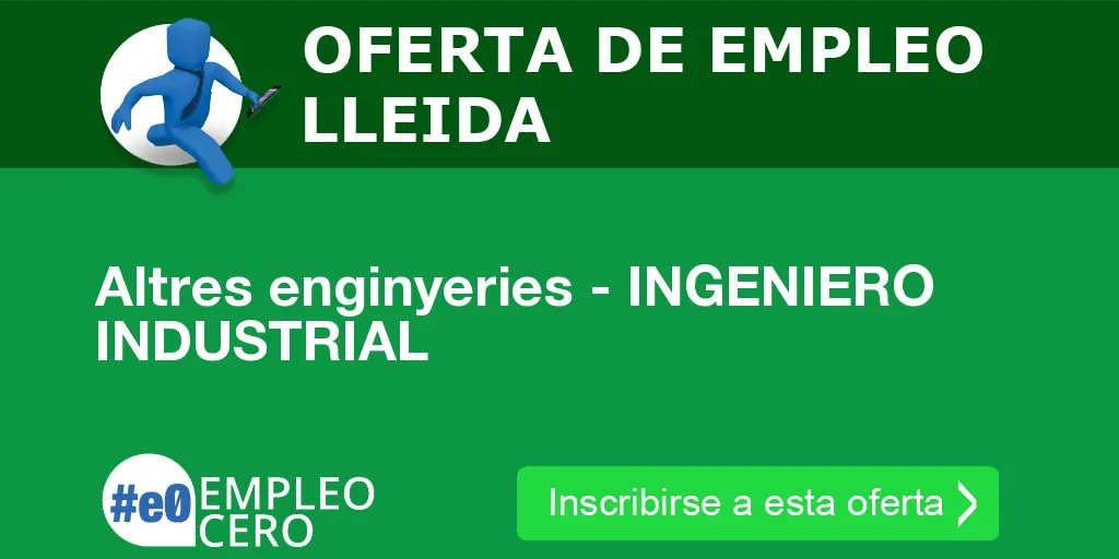 Altres enginyeries - INGENIERO INDUSTRIAL