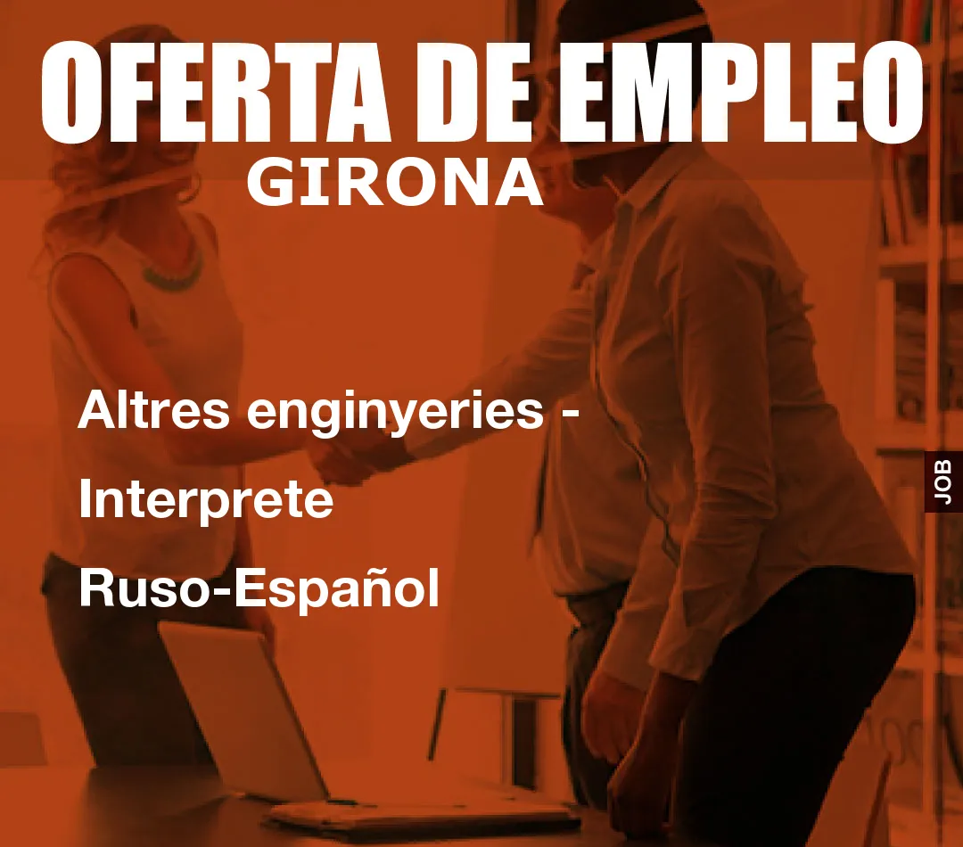Altres enginyeries – Interprete Ruso-Espa
