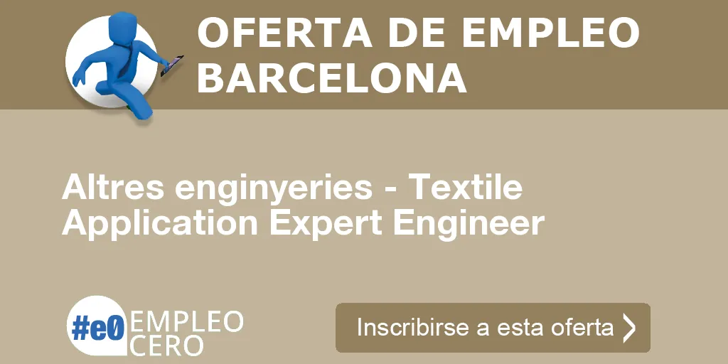 Altres enginyeries - Textile Application Expert Engineer Altres enginyeries - Textile Application Expert Engineer