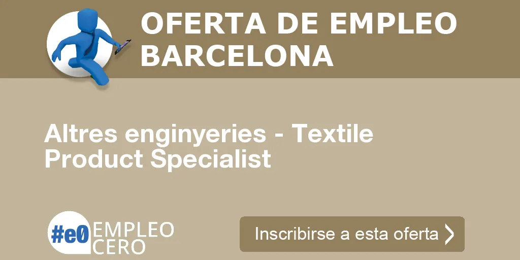 Altres enginyeries - Textile Product Specialist Altres enginyeries - Textile Product Specialist