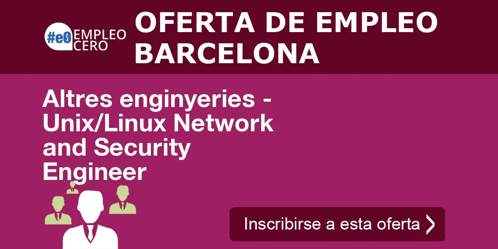 Altres enginyeries - Unix/Linux Network and Security Engineer