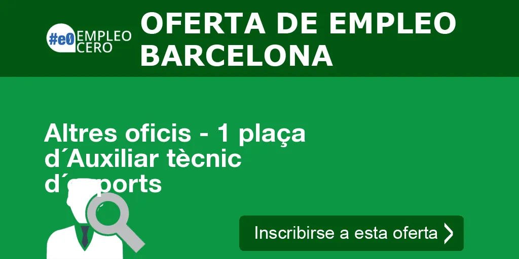 Altres oficis - 1 plaça d´Auxiliar tècnic d´esports Altres oficis - 1 plaça d´Auxiliar tècnic d´esports