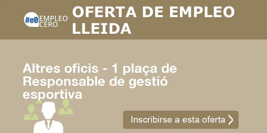 Altres oficis - 1 plaça de Responsable de gestió esportiva Altres oficis - 1 plaça de Responsable de gestió esportiva