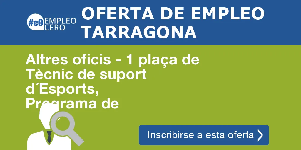 Altres oficis - 1 plaça de Tècnic de suport d´Esports, Programa de Altres oficis - 1 plaça de Tècnic de suport d´Esports, Programa de
