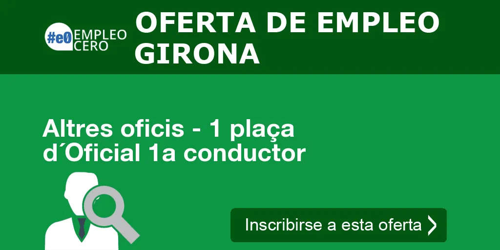 Altres oficis - 1 plaça d´Oficial 1a conductor Altres oficis - 1 plaça d´Oficial 1a conductor
