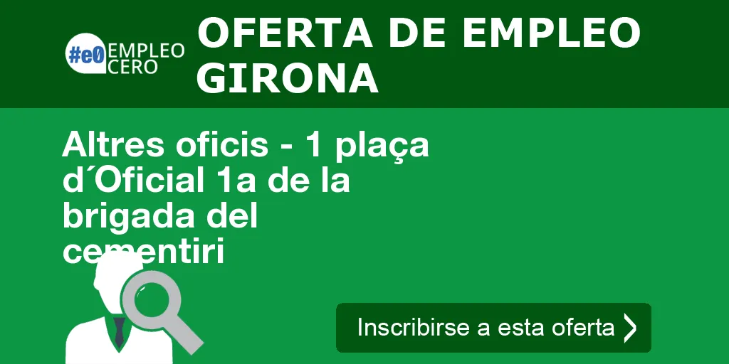 Altres oficis - 1 plaça d´Oficial 1a de la brigada del cementiri Altres oficis - 1 plaça d´Oficial 1a de la brigada del cementiri