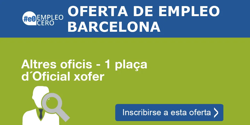 Altres oficis - 1 plaça d´Oficial xofer Altres oficis - 1 plaça d´Oficial xofer