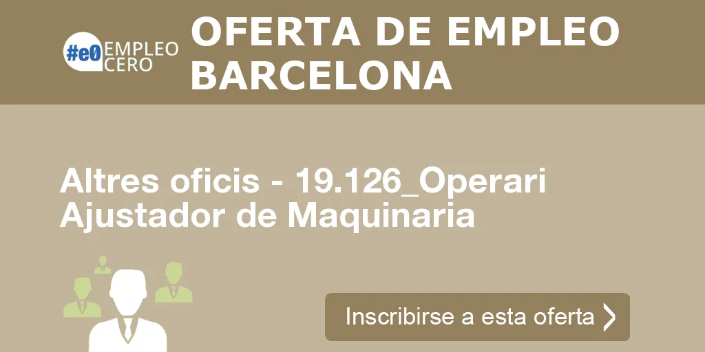 Altres oficis - 19.126_Operari Ajustador de Maquinaria
