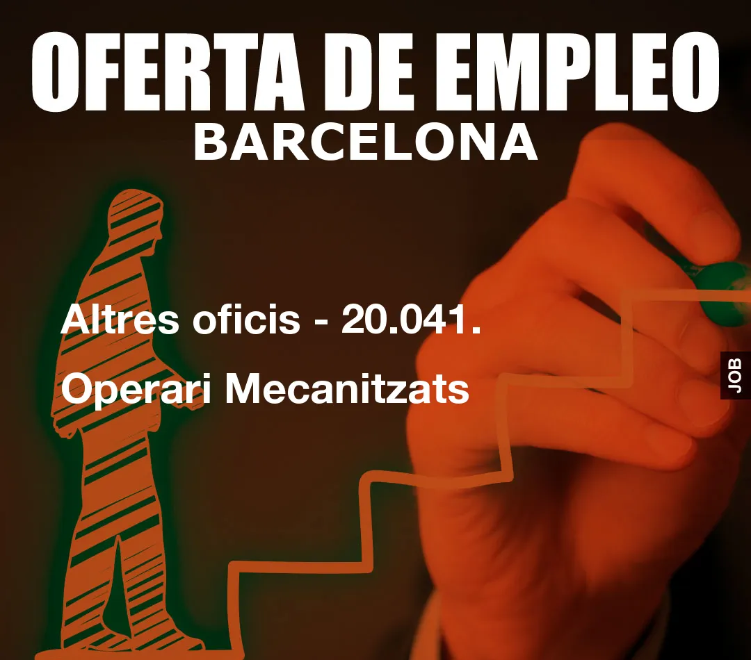 Altres oficis – 20.041. Operari Mecanitzats
