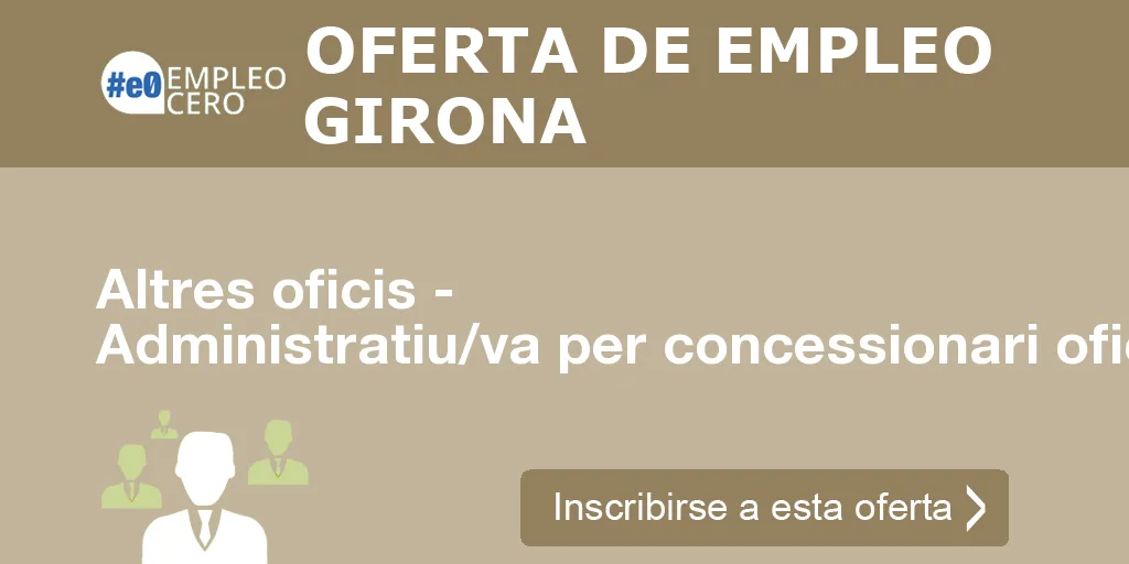 Altres oficis - Administratiu/va per concessionari oficial Altres oficis - Administratiu/va per concessionari oficial
