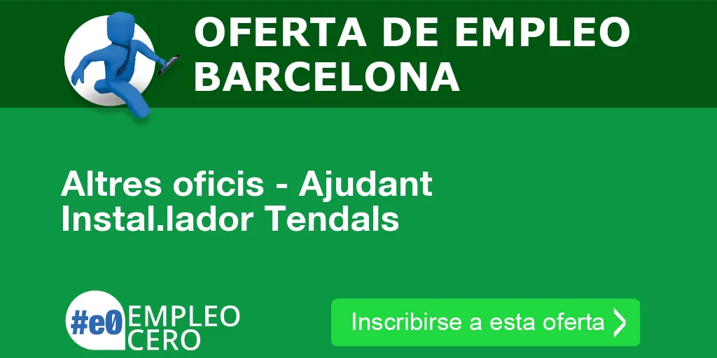 Altres oficis - Ajudant Instal.lador Tendals Altres oficis - Ajudant Instal.lador Tendals
