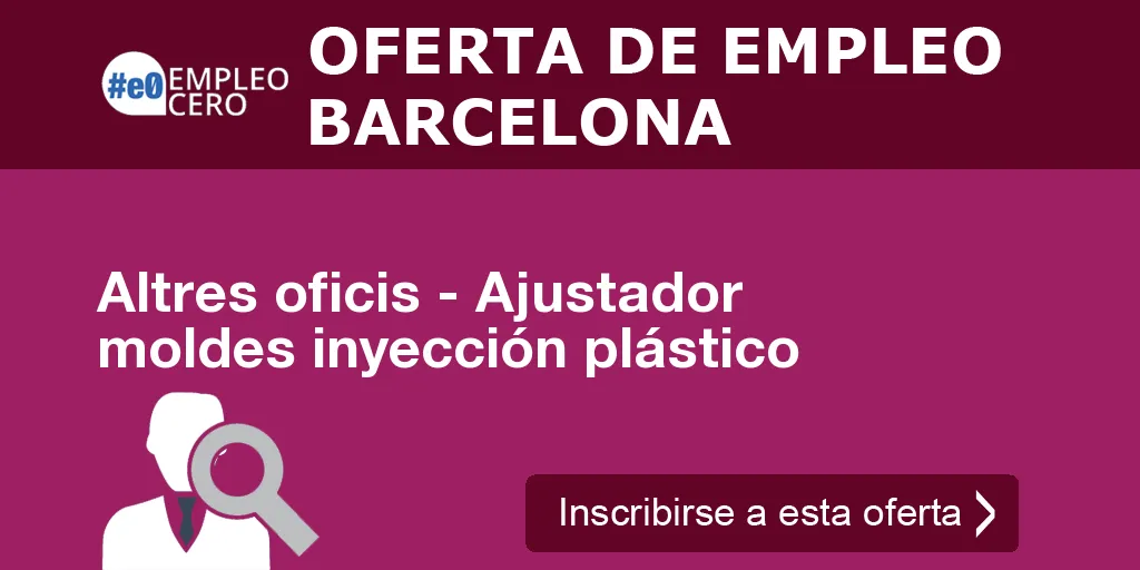 Altres oficis - Ajustador moldes inyección plástico