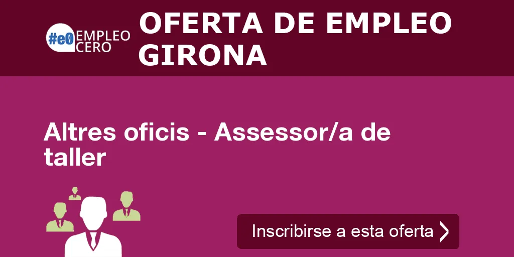 Altres oficis - Assessor/a de taller Altres oficis - Assessor/a de taller