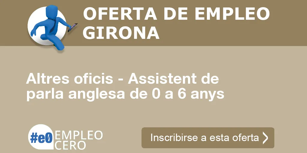 Altres oficis - Assistent de parla anglesa de 0 a 6 anys Altres oficis - Assistent de parla anglesa de 0 a 6 anys