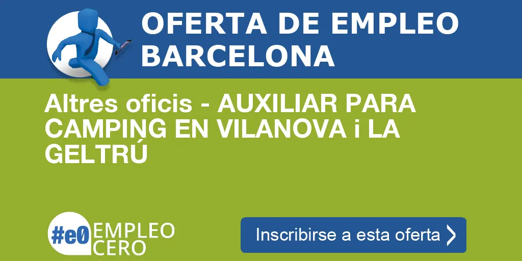 Altres oficis - AUXILIAR PARA CAMPING EN VILANOVA i LA GELTRÚ Altres oficis - AUXILIAR PARA CAMPING EN VILANOVA i LA GELTRÚ