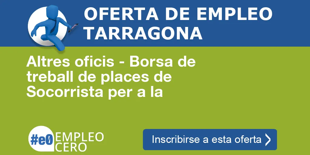 Altres oficis - Borsa de treball de places de Socorrista per a la Altres oficis - Borsa de treball de places de Socorrista per a la