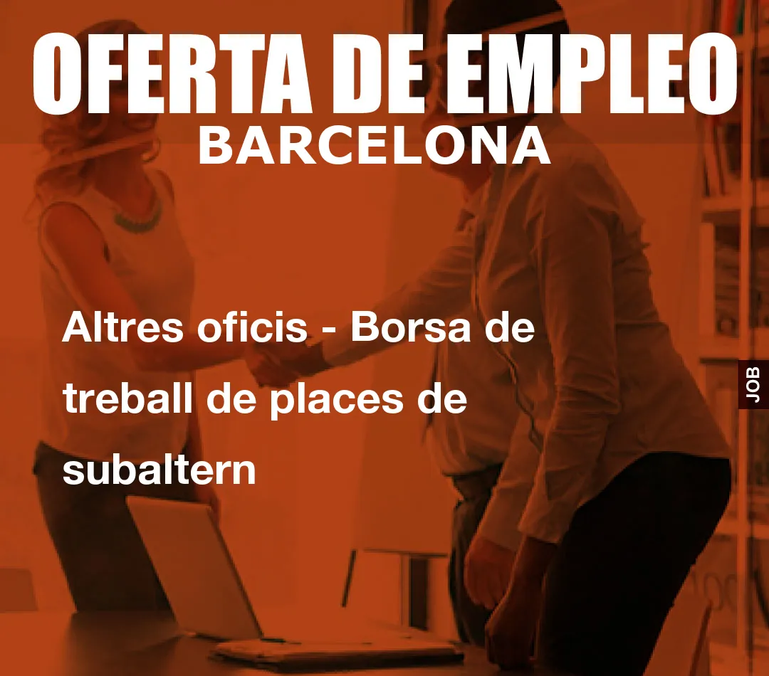 Altres oficis – Borsa de treball de places de subaltern